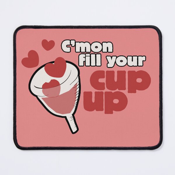 Item preview, Fill your menstrual cup up designed and sold by FrictionMaxxing.
