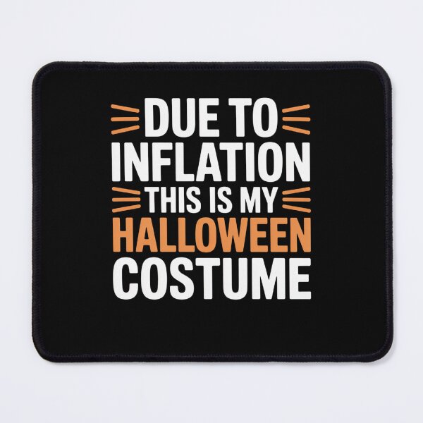 Item preview, Due To Inflation This Is My Halloween Costume designed and sold by Mateusz Majcherek.