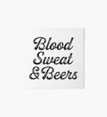 Blood Sweat & Beers. Art Board