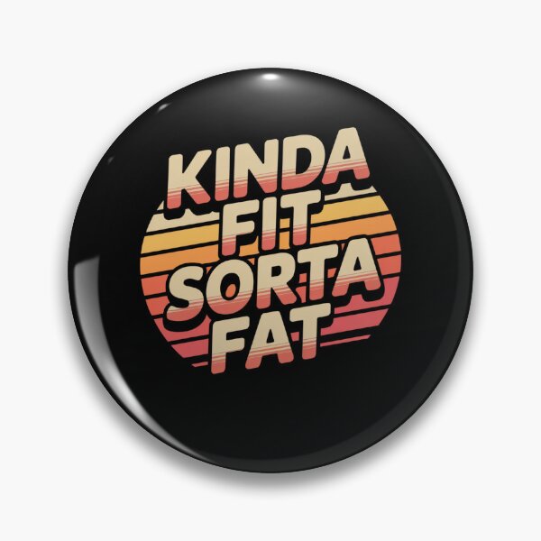 Item preview, Kinda Fit Sorta Fat designed and sold by Mateusz Majcherek.