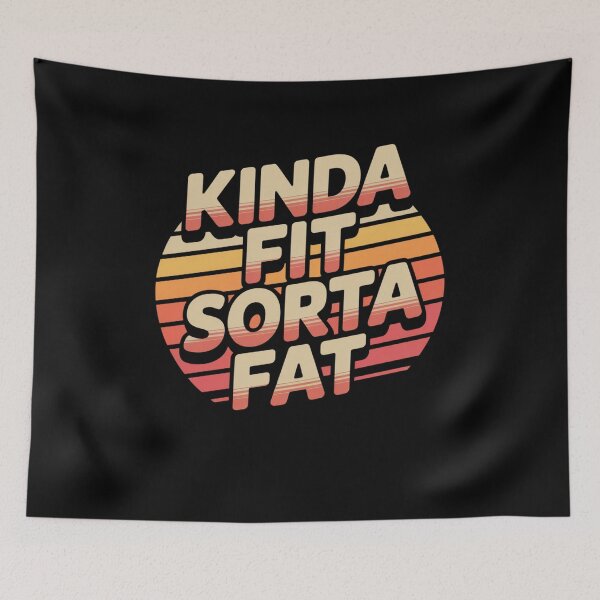Item preview, Kinda Fit Sorta Fat designed and sold by Mateusz Majcherek.