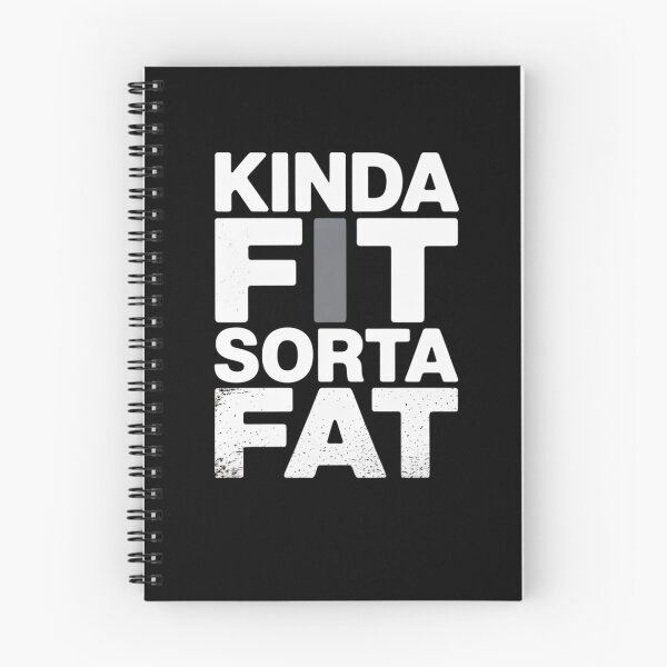 Item preview, Kinda Fit Sorta Fat designed and sold by Mateusz Majcherek.
