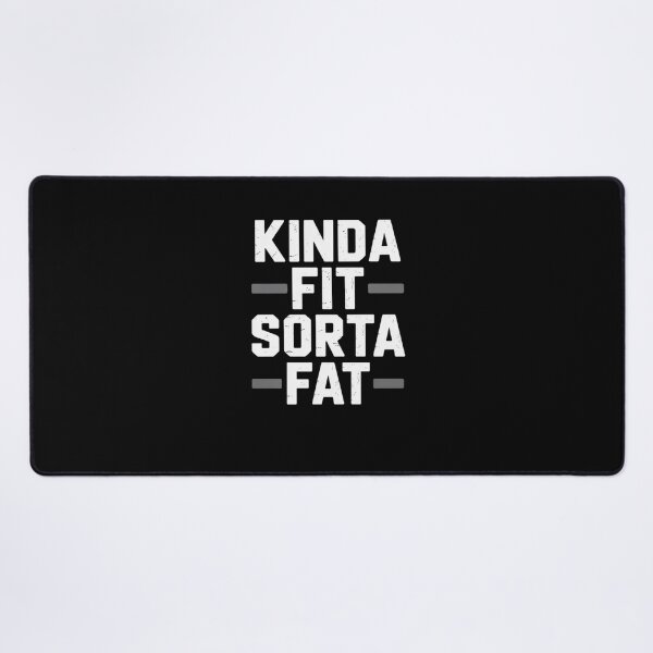 Item preview, Kinda Fit Sorta Fat designed and sold by Mateusz Majcherek.