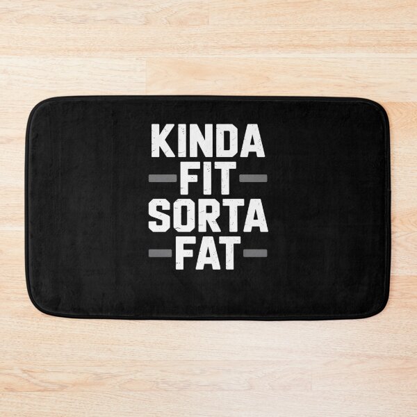 Item preview, Kinda Fit Sorta Fat designed and sold by Mateusz Majcherek.