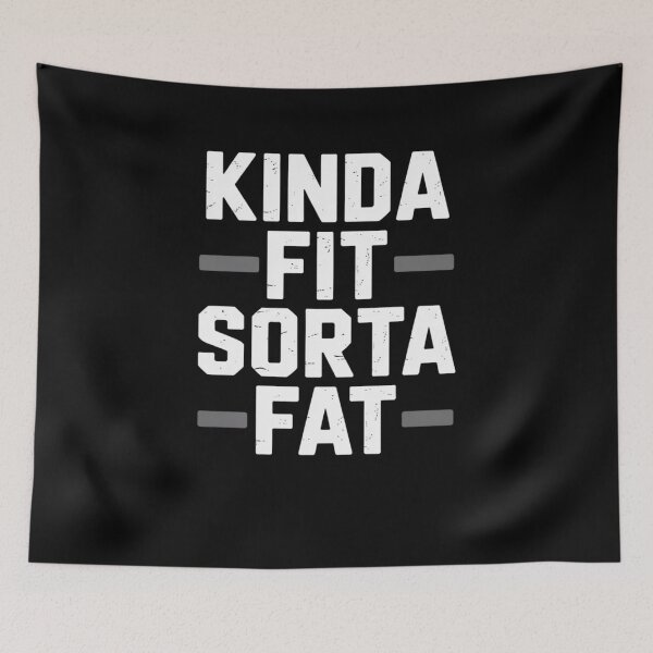 Item preview, Kinda Fit Sorta Fat designed and sold by Mateusz Majcherek.