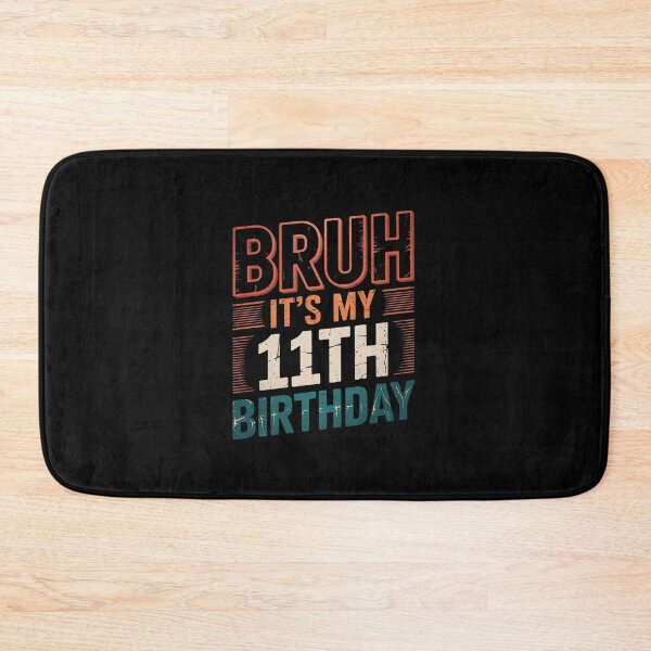 Item preview, Bruh It's My 11th Birthday 11 Years Old 11 Birthday  designed and sold by EllinoKlemo.
