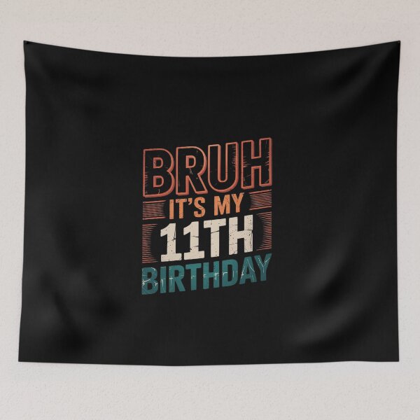 Item preview, Bruh It's My 11th Birthday 11 Years Old 11 Birthday  designed and sold by EllinoKlemo.