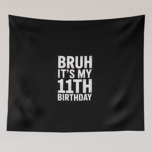 Item preview, Bruh It's My 11th Birthday 11 Years Old Birthday  designed and sold by EllinoKlemo.