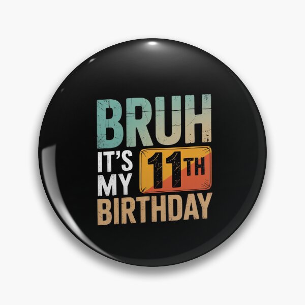 Item preview, Bruh It's My 11th Birthday 11th Year Old 11yr Birthday  designed and sold by EllinoKlemo.