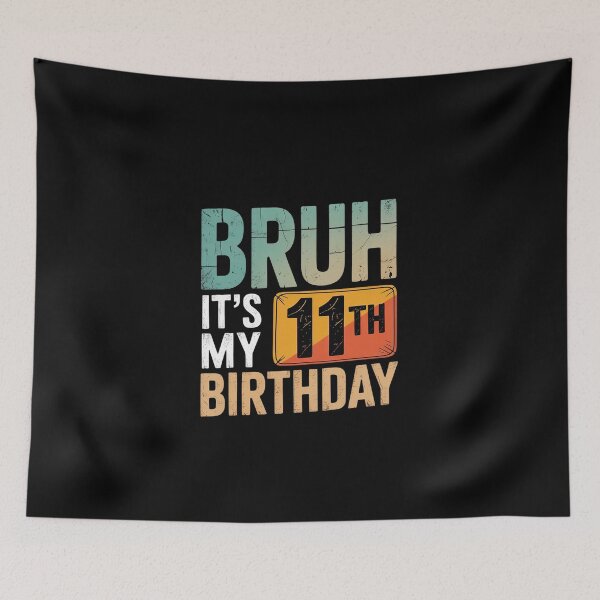 Item preview, Bruh It's My 11th Birthday 11th Year Old 11yr Birthday  designed and sold by EllinoKlemo.