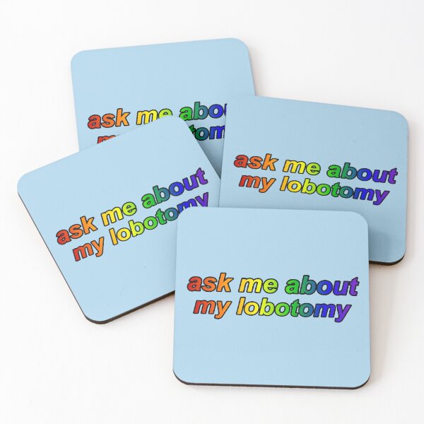Item preview, Ask Me About My Lobotomy designed and sold by HotspotDesigns.