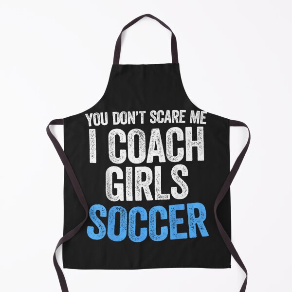 Item preview, You Don't Scare Me I Coach Girls Soccer , Soccer Coach , Gift for Coach, Coach Gift, Coach Soccer, Soccer Gift designed and sold by DoodleUrban.