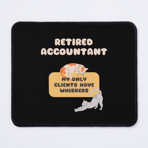 Item preview, Retired Accountant Clients Have Whiskers designed and sold by artByJustyna.