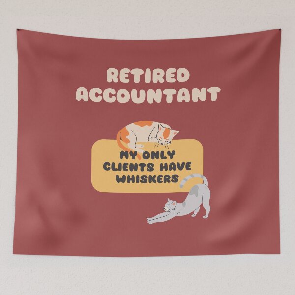 Item preview, Retired Accountant Clients Have Whiskers designed and sold by artByJustyna.