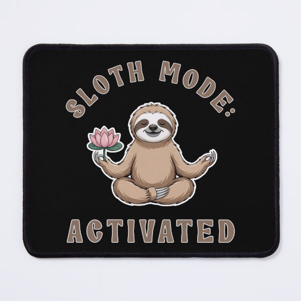 Item preview, Sloth Mode Activated designed and sold by Margerita23.