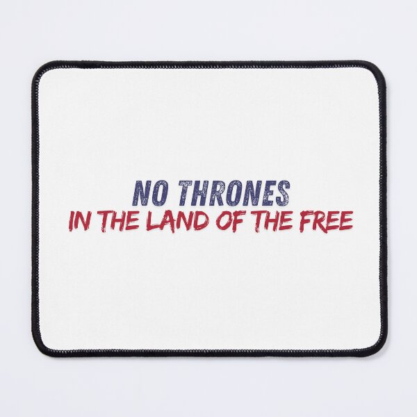 Item preview, No Thrones in the Land of the Free designed and sold by Sosh-181.