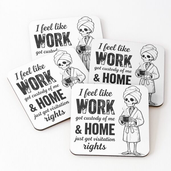 Item preview, Funny Work Life Balance - I feel like work got custody of me and home just got visitation rights designed and sold by Jaanussar.
