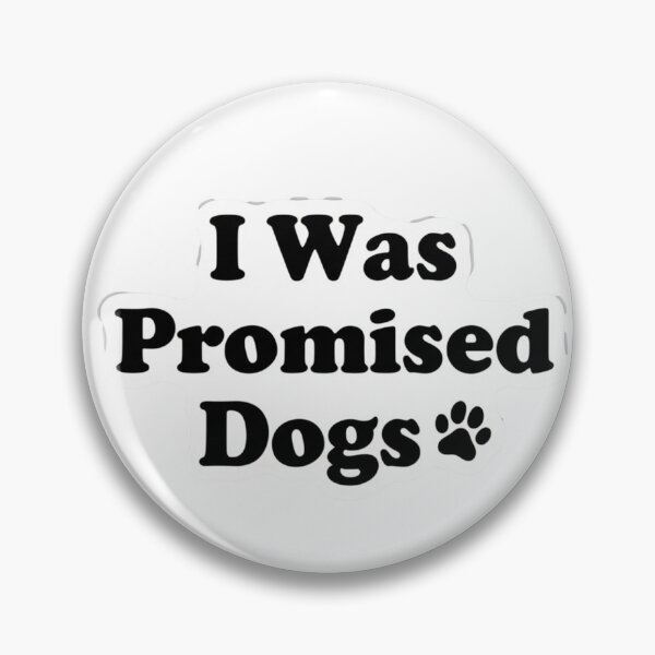 Item preview, Bold Typography I Was Promised Dogs designed and sold by DreamsLine.