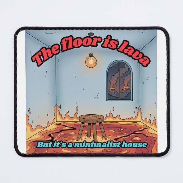 Item preview, The Floor Is Lava Minimalist Meme designed and sold by Pets & Memes & Stuff.