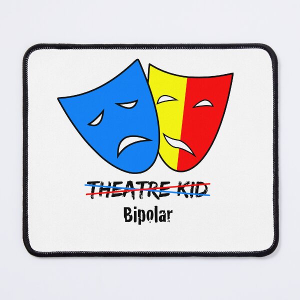 Item preview, Bipolar - Not a Theatre Kid (black) designed and sold by Bipolar, Etc..
