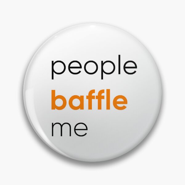 Item preview, People baffle me designed and sold by EarthMerch.