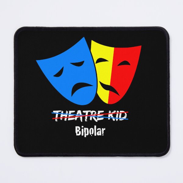 Item preview, Bipolar - Not a Theatre Kid (white) designed and sold by Bipolar, Etc..