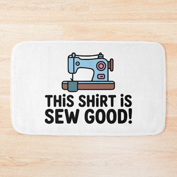 Item preview, This Shirt Is Sew Good! Cute Funny Shirt Pun designed and sold by PMCreative.