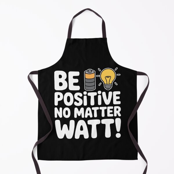 Item preview, Be Positive No Matter Watt! Funny Electrician Pun designed and sold by PMCreative.