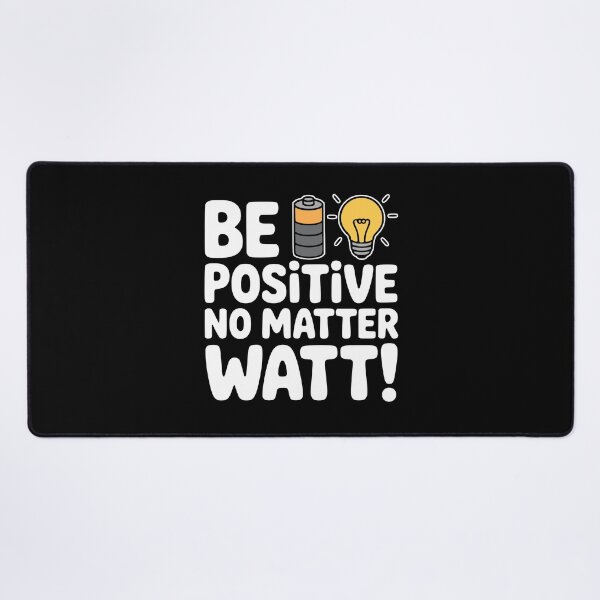 Item preview, Be Positive No Matter Watt! Funny Electrician Pun designed and sold by PMCreative.