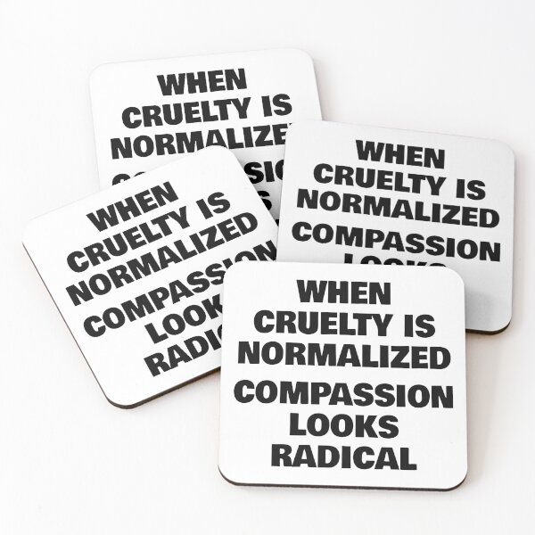 Item preview, When Cruelty is Normalized Compassion Looks Radical designed and sold by EstelleStar.