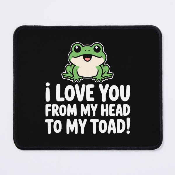 Item preview, I Love You From My Head To My Toad! Funny Toad Puns designed and sold by PMCreative.