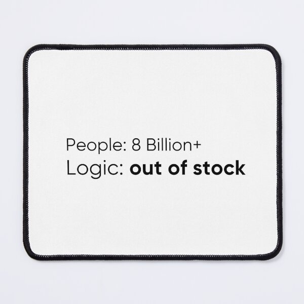 Item preview, People: 8 billion+, Logic: out of stock designed and sold by EarthMerch.