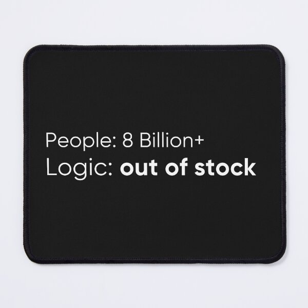 Item preview, People: 8 billion+, Logic: out of stock designed and sold by EarthMerch.