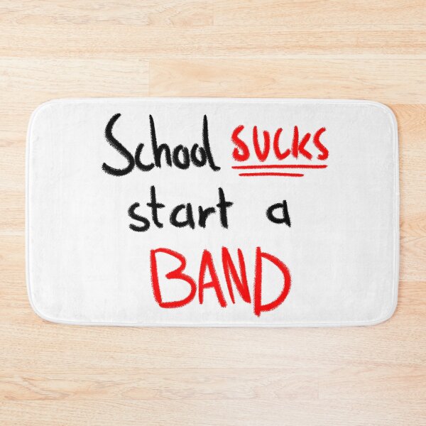 Item preview, School SUCKS start a BAND  designed and sold by vect0rr.