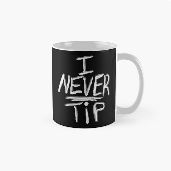 Item preview, I NEVER Tip designed and sold by 2Cheesy4U.
