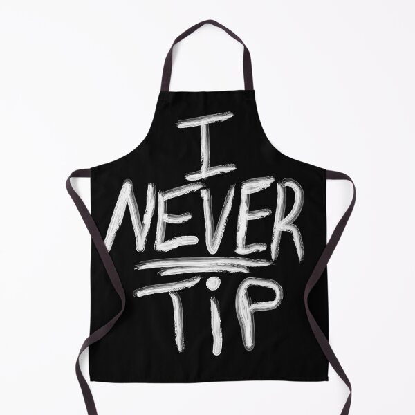 Item preview, I NEVER Tip designed and sold by 2Cheesy4U.