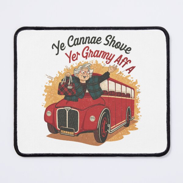 Item preview, Ye Cannae Shove Yer Granny Aff A Bus | Funny Scottish Song Design designed and sold by Loom on the Loch.