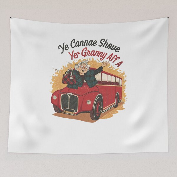 Item preview, Ye Cannae Shove Yer Granny Aff A Bus | Funny Scottish Song Design designed and sold by Loom on the Loch.
