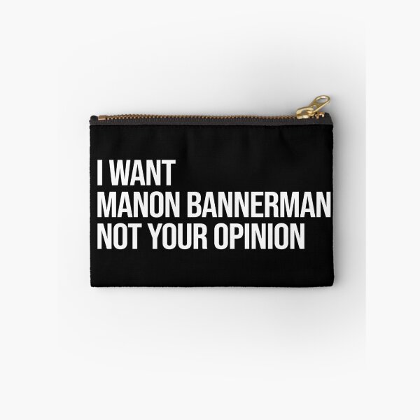 Item preview, I Want Manon Bannerman Not Your Opinion designed and sold by deluluhaze.