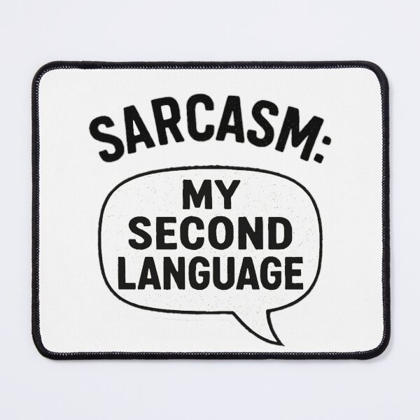 Item preview, Sarcasm: My Second Language designed and sold by MythoWorldddd.