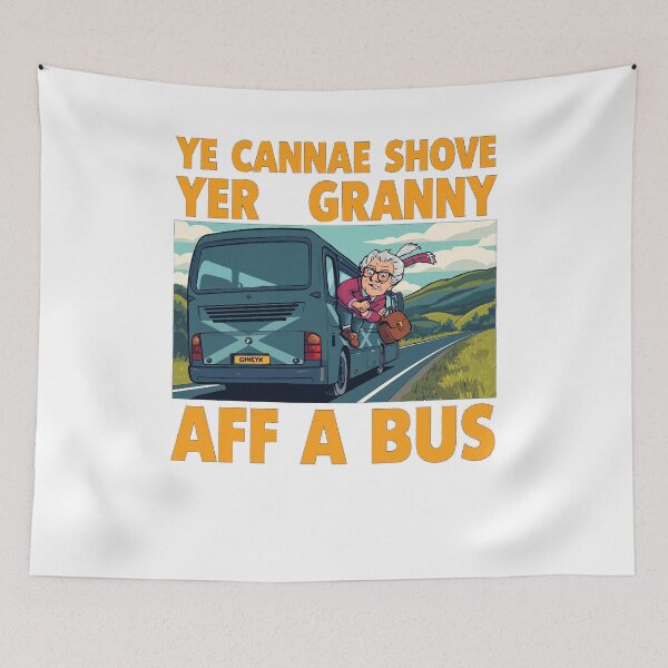 Item preview, Ye Cannae Shove Yer Granny Aff A Bus | Scottish Highland Road Trip Humour  designed and sold by Loom on the Loch.
