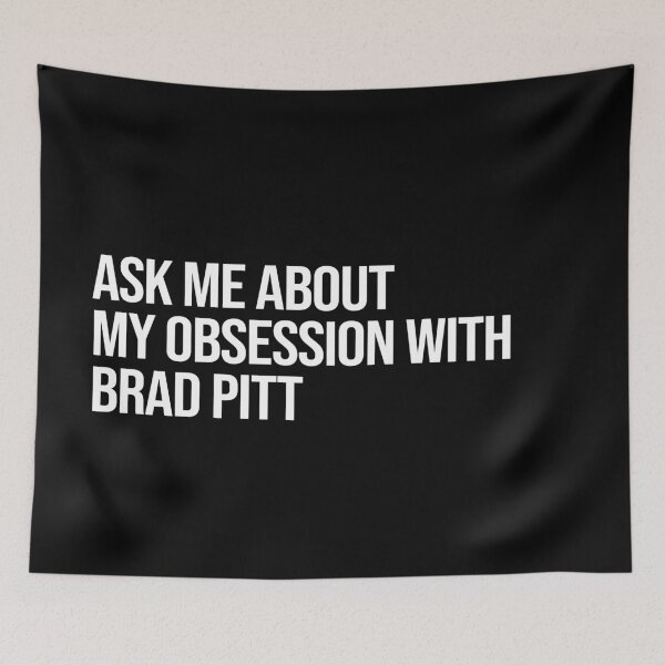 Item preview, Ask me About my Obsession with Brad Pitt designed and sold by deluluhaze.