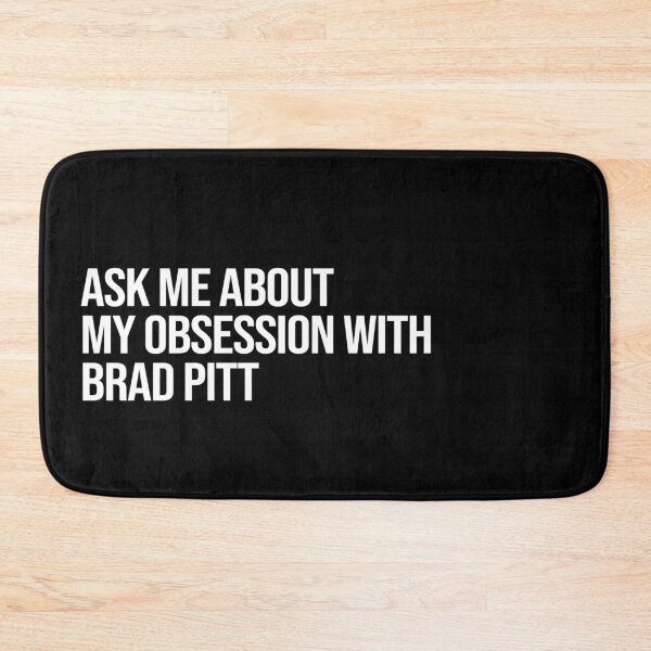 Item preview, Ask me About my Obsession with Brad Pitt designed and sold by deluluhaze.
