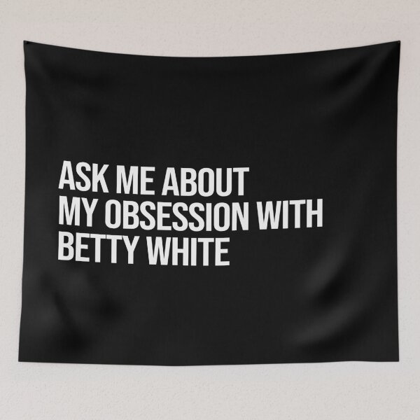 Item preview, Ask me About my Obsession with Betty White designed and sold by deluluhaze.
