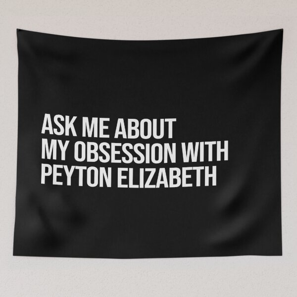 Item preview, Ask me About my Obsession with Peyton Elizabeth designed and sold by deluluhaze.