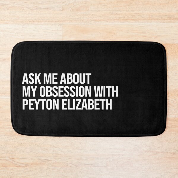 Item preview, Ask me About my Obsession with Peyton Elizabeth designed and sold by deluluhaze.