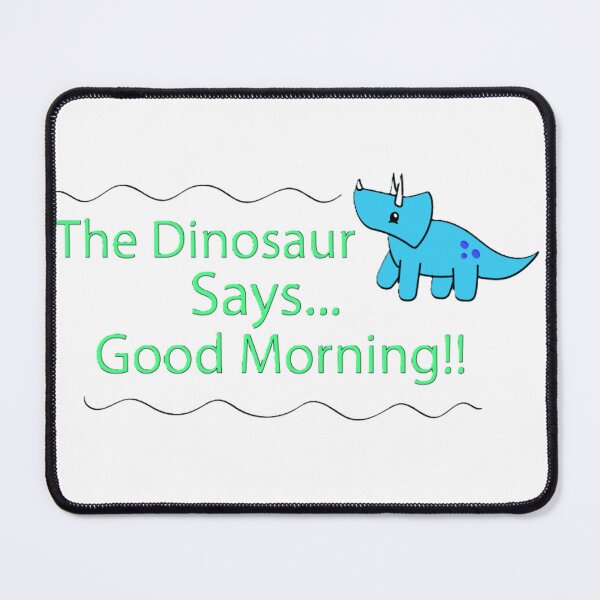 Item preview, The Dinosaur says Good Morning designed and sold by Lydia Conder.