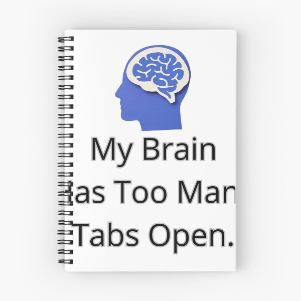 Item preview, My Brain Has Too Many Tabs Open. designed and sold by Next&Dimension&Print.