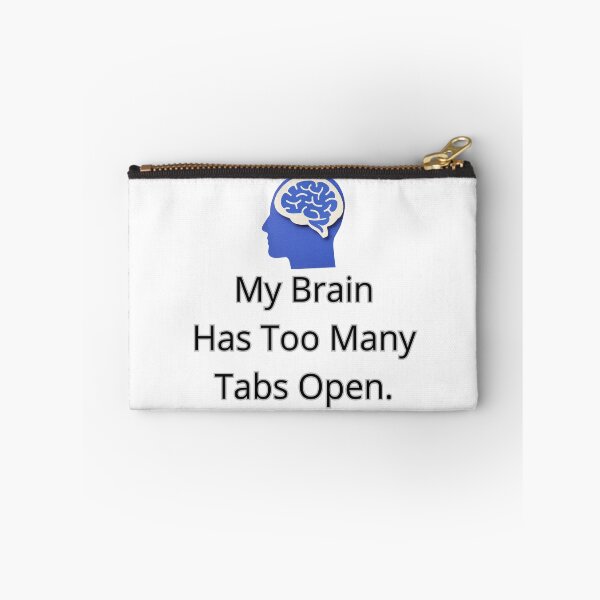 Item preview, My Brain Has Too Many Tabs Open. designed and sold by Next&Dimension&Print.