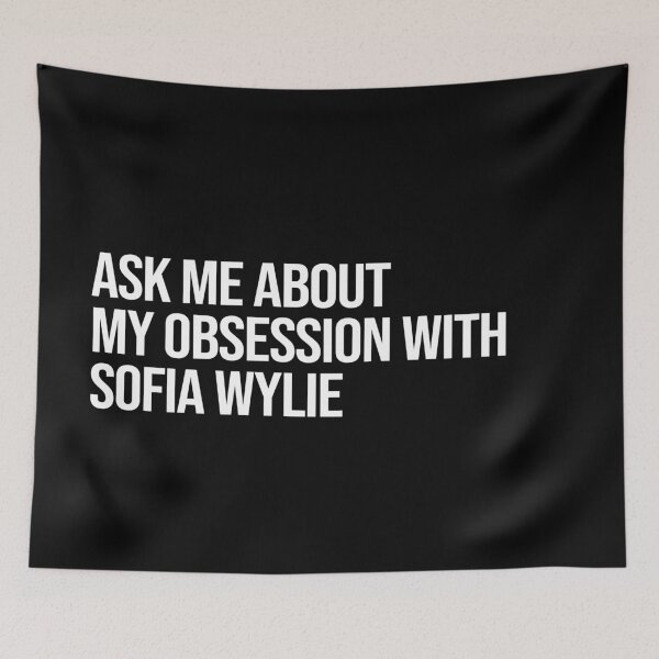 Item preview, Ask me About my Obsession with Sofia Wylie designed and sold by deluluhaze.